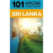 101 Amazing Things to Do in Sri Lanka: Sri Lanka Travel Guide