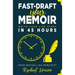 Fast-Draft Your Memoir: Write Your Life Story in 45 Hours