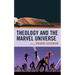Theology and the Marvel Universe