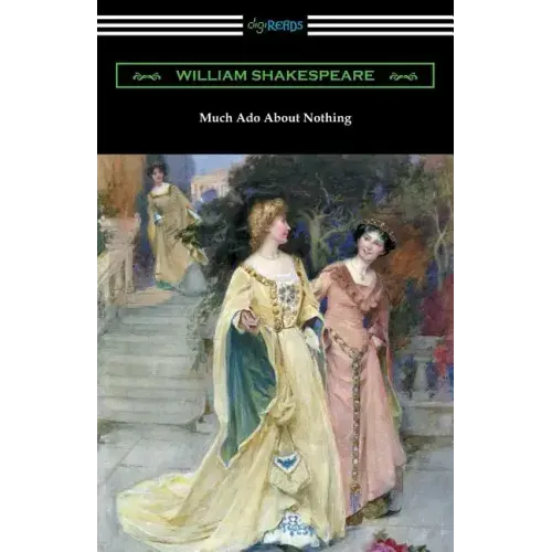 Much Ado About Nothing (Annotated by Henry N. Hudson with an Introduction by Charles Harold Herford)
