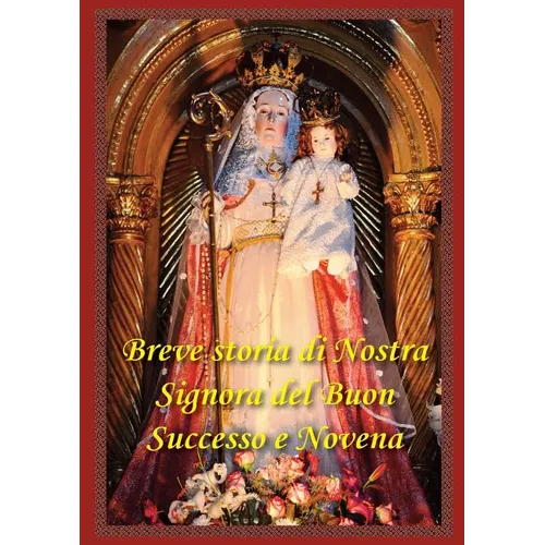 Breve Storia Di Nostra Signora del Buon Successo E Novena