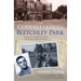 The Codebreakers of Bletchley Park: The Secret Intelligence Station That Helped Defeat the Nazis