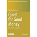 Quest for Good Money: Past, Present and Future