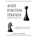 AUDIT FUNCTION STRATEGY (Driving Audit Value, Vol. I ) - The best practice strategy guide for maximising the audit added value at the Internal Audit F