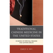 Traditional Chinese Medicine in the United States: In Search of Spiritual Meaning and Ultimate Health