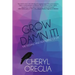 Grow Damn It!: The Feeding and Nurturing of Life