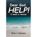 Dear God HELP! I Need a Rescue
