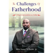 The Challenges of Fatherhood: Getting in your position as a Father