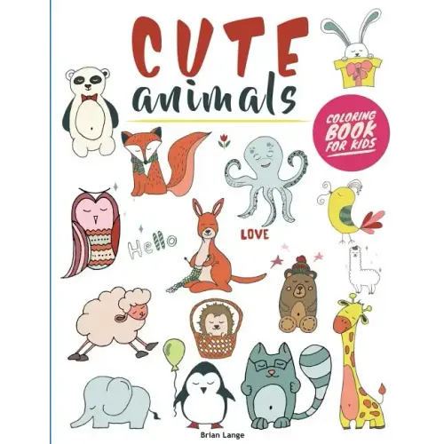 Cute Animals Coloring Book for Kids: Creative and Fun Animal Coloring Book for Kids (Preschool, Age 3-5)
