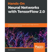 Hands-On Neural Networks with TensorFlow 2.0