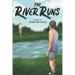 The River Runs: Stories