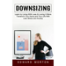 Downsizing: Learn to Living With Less & Loving It More (Transform Your Home and Your Life With Less Stress and Anxiety)