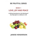 Love, Joy and Peace: A 30-Day Devotional on the Working of the Holy Spirit in a Believer's Life