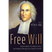 Free Will: Jonathan Edwards' Psychological, Ethical, and Theological Philosophy in His Freedom of the Will