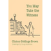 You May Take the Witness