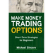 Make Money Trading Options: Short-Term Strategies for Beginners