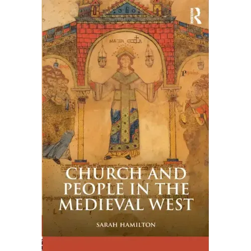 Church and People in the Medieval West, 900-1200