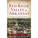 The Red River Valley in Arkansas: Gateway to the Southwest