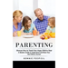 Parenting: Discover How to Teach Your Angry Child to Deal (A Modern Guide to Understand and Raise Your Asd Child to Success)