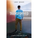 Transformed: A Spiritual Journey