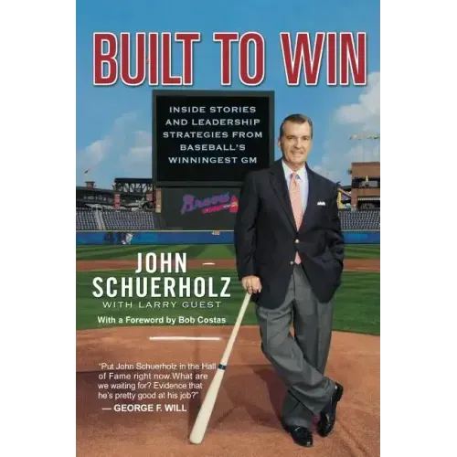 Built to Win: Inside Stories and Leadership Strategies from Baseball's Winningest General Manager