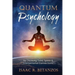 Quantum Psychology: Re-Thinking Time, Space & Interpersonal Connections