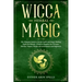 Wicca Herbal Magic: The Ultimate Guide to Herbal Spells and Magic Healing Herbs for Rituals. A Book of Shadows for Wiccans, Witches, Pagan