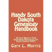 Handy South Dakota Genealogy Handbook: All You Need to Find Genealogy Resources for South Dakota FAST!