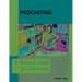 Podcasting: A Practical Guide for Librarians