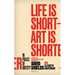 Life Is Short ? Art Is Shorter: In Praise of Brevity