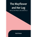 The Mayflower and Her Log; July 15, 1620-May 6, 1621 (Volume 2)