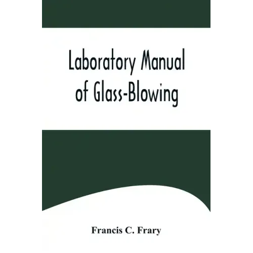 Laboratory Manual of Glass-Blowing