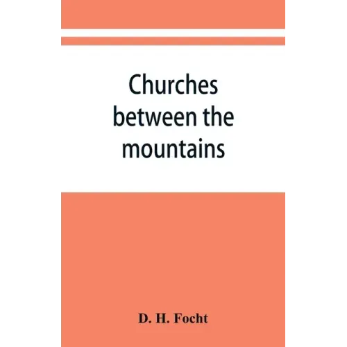 Churches between the mountains: a history of the Lutheran congregations in Perry County, Pennsylvania