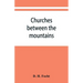 Churches between the mountains: a history of the Lutheran congregations in Perry County, Pennsylvania
