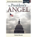 The President's Angel: Divine Intervention Series-Book One
