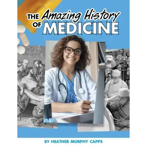 The Amazing History of Medicine