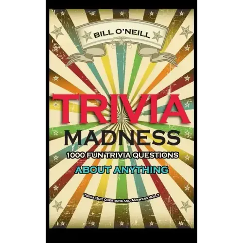 Trivia Madness 3: 1000 Fun Trivia Questions About Anything