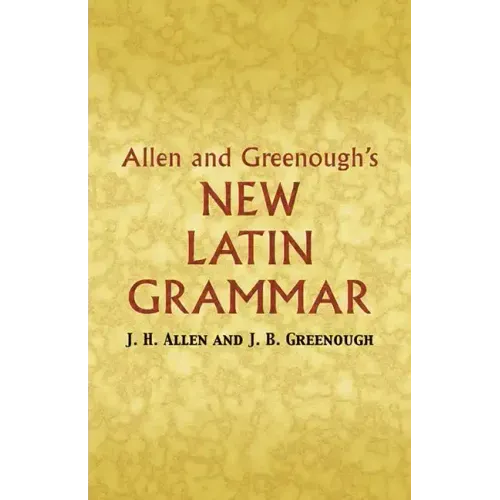 Allen and Greenough's New Latin Grammar