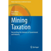 Mining Taxation: Reconciling the Interests of Government and Industry