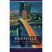 Knoxville: This Obscure Prismatic City