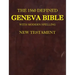The 1560 Defined Geneva Bible: With Modern Spelling, New Testament