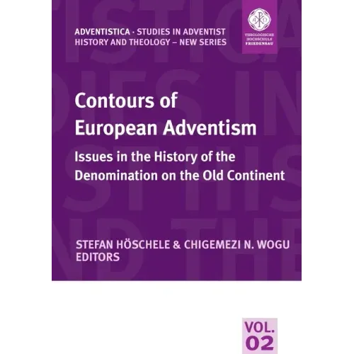 Contours of European Adventism: Issues in the History of the Denomination on the Old Continent