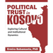 Political Trust in Kosovo: Exploring Cultural and Institutional Dynamics