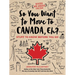So You Want to Move to Canada, Eh?: Stuff to Know Before You Go