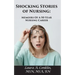 Shocking Stories of Nursing: Memoirs of a 50-Year Nursing Career