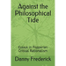 Against the Philosophical Tide: Essays in Popperian Critical Rationalism