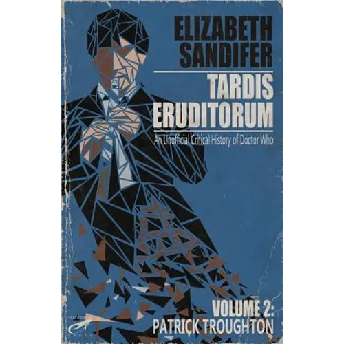 TARDIS Eruditorum - An Unauthorized Critical History of Doctor Who Volume 2: Pat