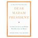 Dear Madam President