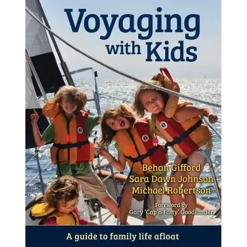 Voyaging with Kids: A Guide to Family Life Afloat