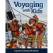 Voyaging with Kids: A Guide to Family Life Afloat